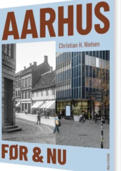 Aarhus Før & Nu