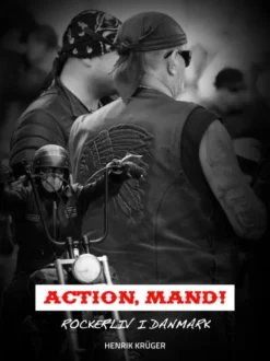 Action, Mand! Rockerliv I Danmark