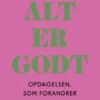 Alt Er Godt