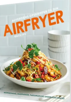 Alverdens Opskrifter Til Din Airfryer