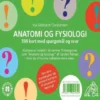 Anatomi Og Fysiologi: 599 Spørgsmål Og Svar