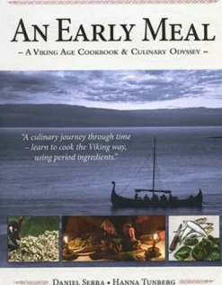 An Early Meal : A Viking Age Cookbook & Culinary Odyssey