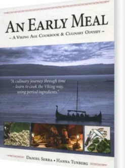 An Early Meal : A Viking Age Cookbook & Culinary Odyssey