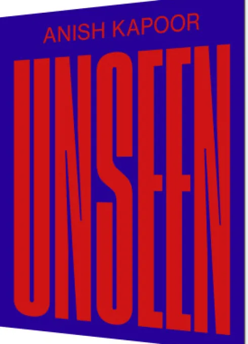Anish Kapoor - Unseen
