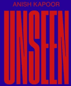 Anish Kapoor - Unseen