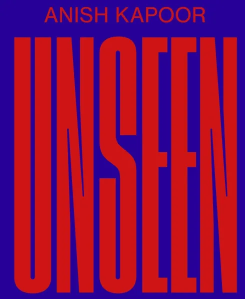 Anish Kapoor - Unseen