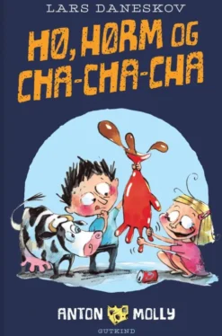 Anton & Molly - Hø, Hørm Og Cha-Cha-Cha