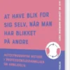 At Have Blik For Sig Selv, Når Man Har Blikket På Andre
