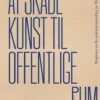 At Skabe Kunst Til Offentlige Rum