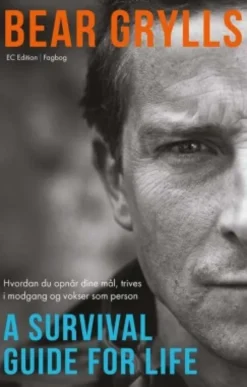 Bear Grylls - A Survival Guide For Life