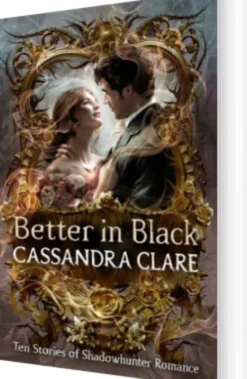 Better In Black: Ten Stories Of Shadowhunter Romance