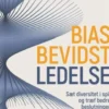 Biasbevidst Ledelse