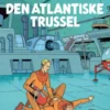 Blake Og Mortimer: Den Atlantiske Trussel
