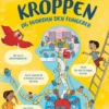 Bogen Om Kroppen - Og Hvordan Den Fungerer