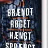 Brændt Røget Hængt Sprængt