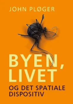 Byen, Livet - Og Det Spatiale Dispositiv