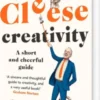 Creativity: A Short And Cheerful Guide