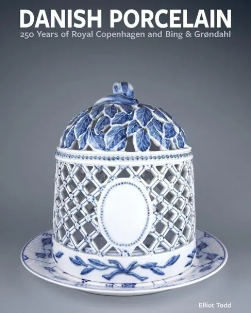 Danish Porcelain: 250 Years Of Royal Copenhagen And Bing & Grøndahl