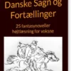 Danske Sagn Og Fortællinger