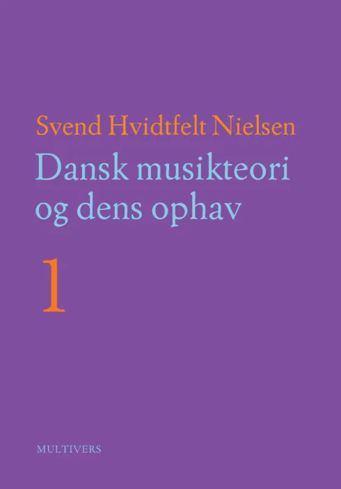 Dansk Musikteori Og Dens Ophav - 1-2