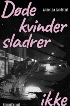 Døde Kvinder Sladrer Ikke