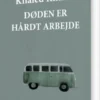Døden Er Hårdt Arbejde