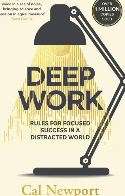 Deep Work: Rules For Focused Success In A Distracted World