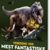De 100 Mest Fantastiske Fortidsdyr