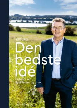 Den Bedste Idé - Historien Om Bent Jensen Og Linak
