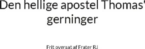 Den Hellige Apostel Thomas' Gerninger