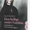 Den Hellige Søster Faustina Og Andagten Til Guds Barmhjertighed