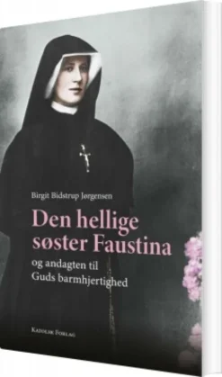 Den Hellige Søster Faustina Og Andagten Til Guds Barmhjertighed