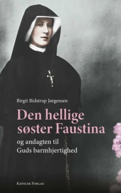 Den Hellige Søster Faustina Og Andagten Til Guds Barmhjertighed