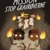 Den Hemmelige Klub: Mission Stop Gravrøverne