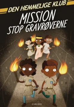Den Hemmelige Klub: Mission Stop Gravrøverne