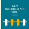 Den Inkluderende Skole I Praksis