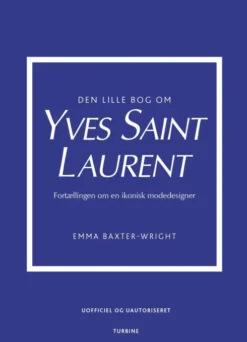 Den Lille Bog Om Yves Saint Laurent