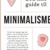 Den Lille Guide Til Minimalisme