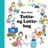 Den Store Totte- Og Lotte-Bog