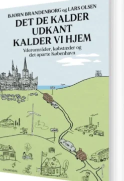 Det, De Kalder Udkant, Kalder Vi Hjem