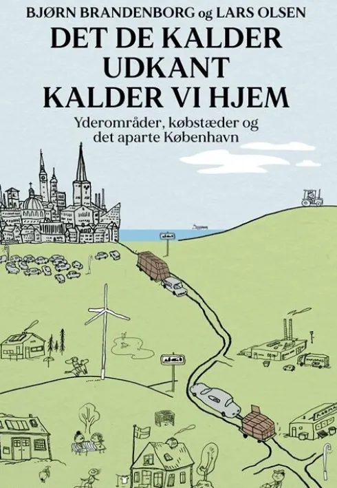 Det, De Kalder Udkant, Kalder Vi Hjem