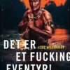 Det Er Et Fucking Eventyr!