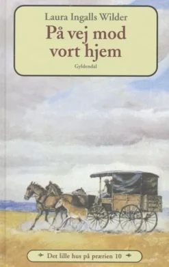 Det Lille Hus På Prærien 10 - På Vej Mod Vort Hjem