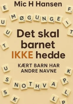 Det Skal Barnet Ikke Hedde