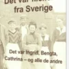 Det Var Flickorna Fra Sverige - Det Var Ingrid, Bengta, Cathrina Og Alle De Andre