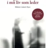 Det Værste Og Det Bedste I Mit Liv Som Leder