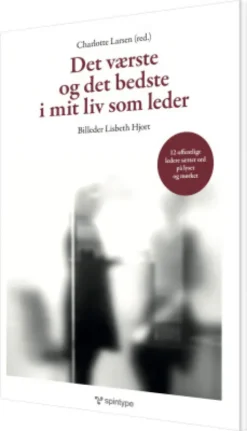 Det Værste Og Det Bedste I Mit Liv Som Leder