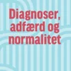 Diagnoser, Adfærd Og Normalitet