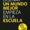 Diseñar Un Mundo Mejor Empieza En La Escuela