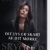 Dit Lys Er Skabt Af Dit Mørke